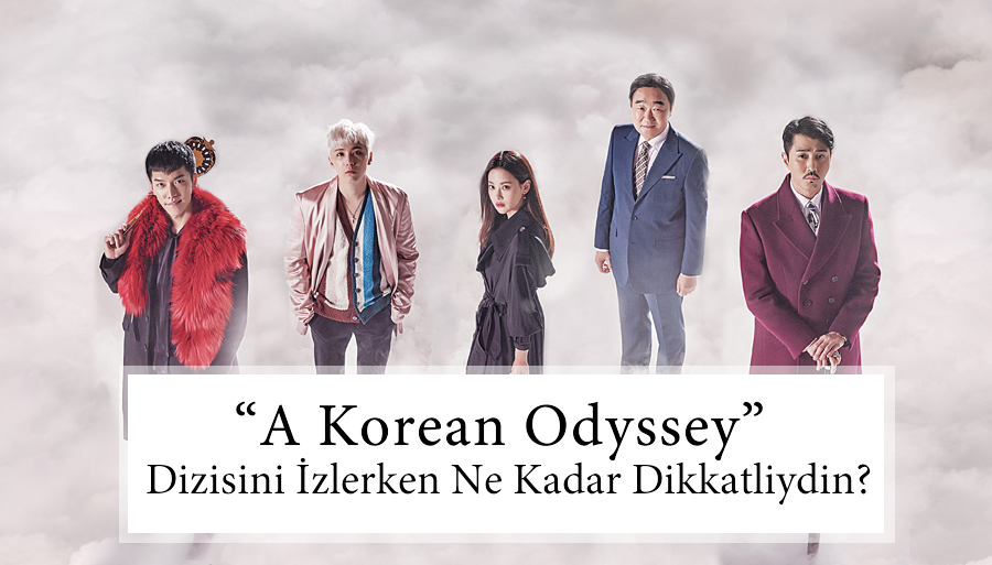 "A Korean Odyssey" Dizisini İzlerken Ne Kadar Dikkatliydin?