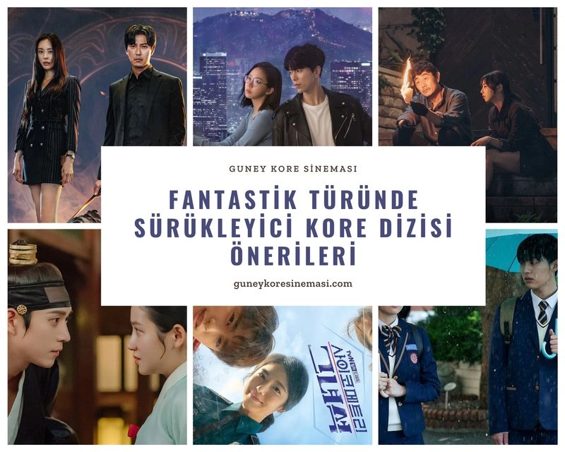 Fantastik Türünde Sürükleyici Kore Dizisi Önerileri