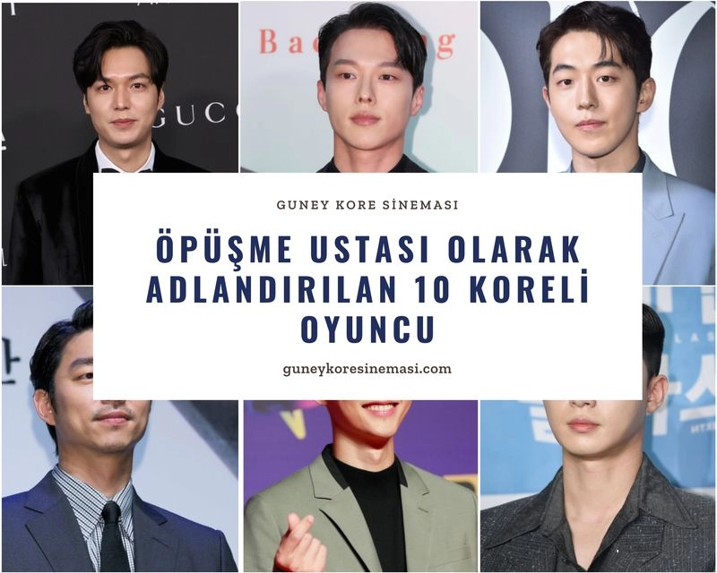 Öpüşme Ustası Olarak Adlandırılan 10 Koreli Oyuncu