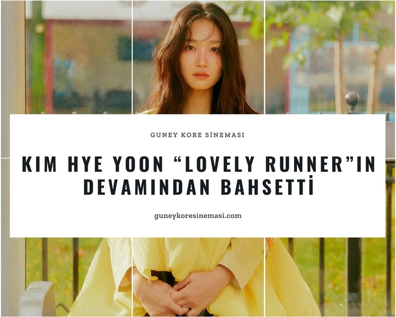 Kim Hye Yoon "Lovely Runner"ın Devamından Bahsetti!