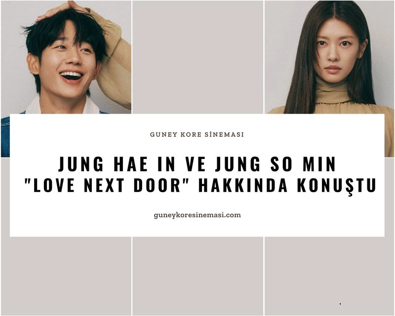 Jung Hae In ve Jung So Min "Love Next Door" Hakkında Konuştu!