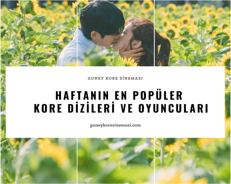 Haftanın En Popüler Kore Dizileri ve Oyuncuları