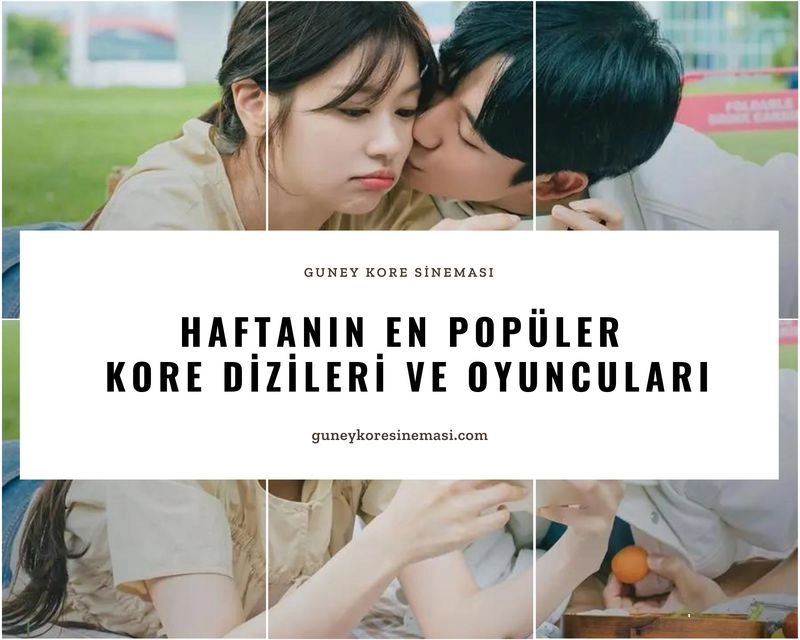 Haftanın En Popüler Kore Dizileri ve Oyuncuları
