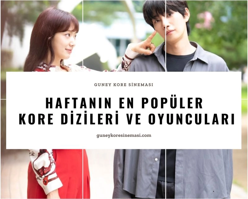 Haftanın En Popüler Kore Dizileri ve Oyuncuları
