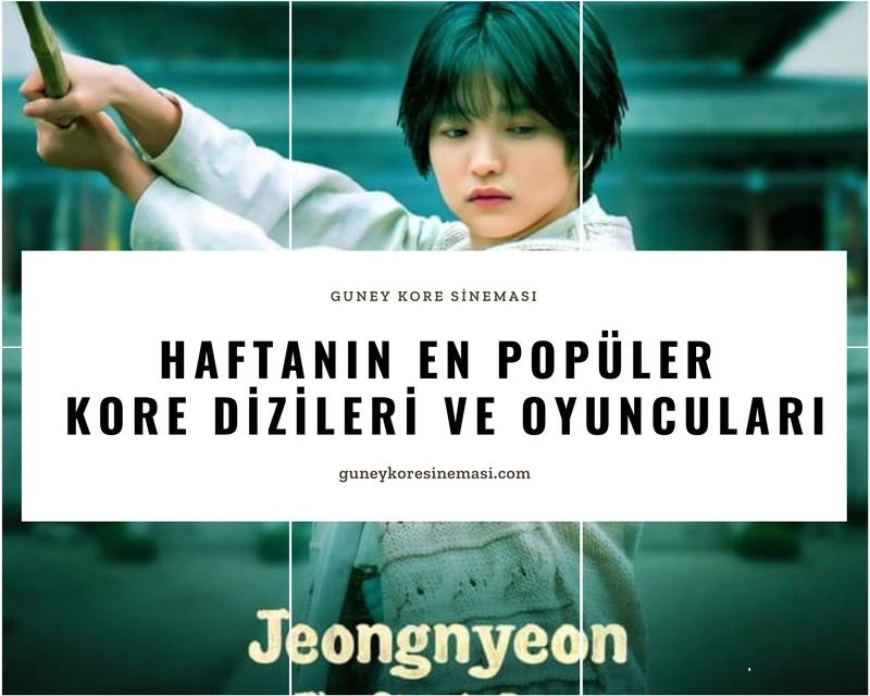 Haftanın En Popüler Kore Dizileri ve Oyuncuları