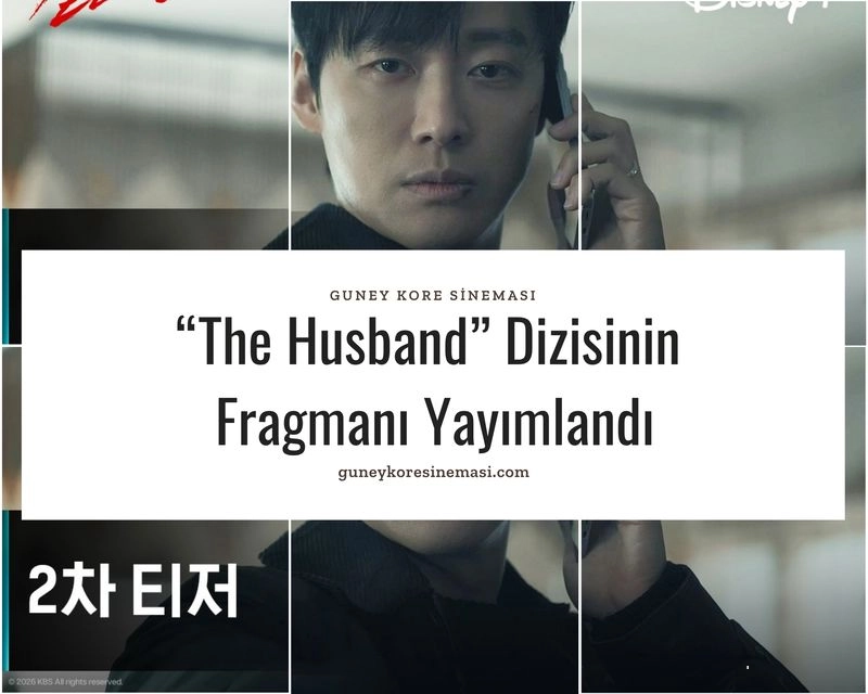 “The Husband” Dizisinin Fragmanı Yayımlandı