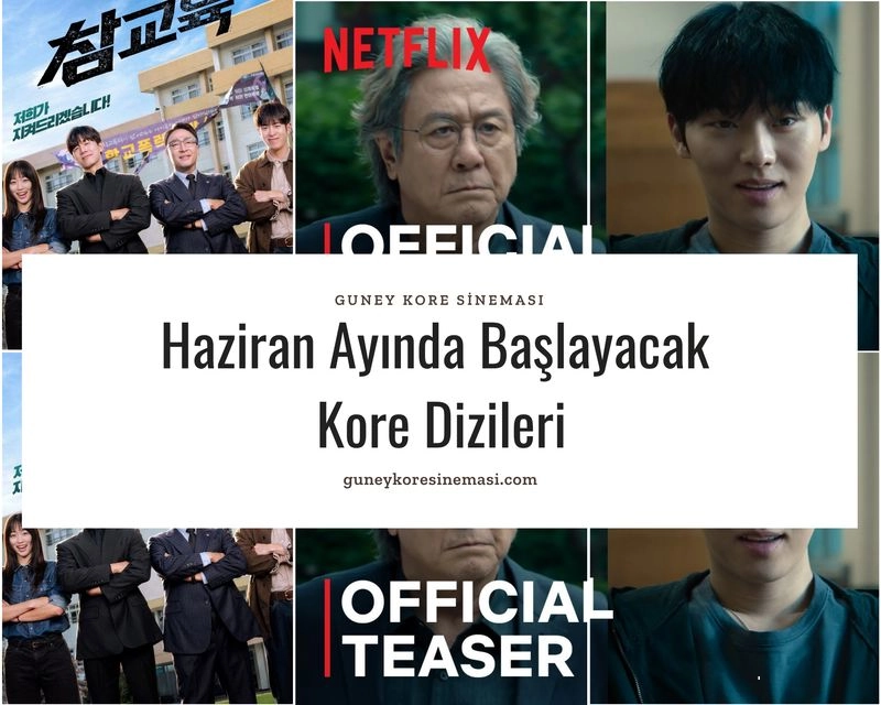 Haziran Ayında Başlayacak Kore Dizileri